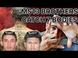 TWO MS13 GANG MEMBERS CATCH 7 BODIES...AND ONLY GOT 60 YEARS IN PRISON..SAILORS LOCOS