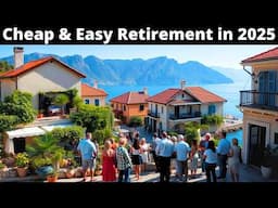 15 Easiest Countries to Retire Cheap in 2025