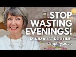 Stop Wasting Evenings! MINIMALIST Evening Routine! 2025 Hygge Reset