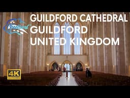 [4K] Travel to United Kingdom and Explore Guildford Cathedral with Ferenc as Your Tour Guide 🇬🇧