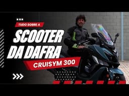 CRUISYM 300 | TUDO SOBRE A SCOOTER DA DAFRA