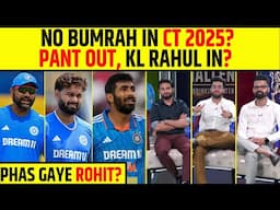 🔴NO JASPRIT BUMRAH FOR CT? KL HONGE FIRST CHOICE WICKETKEEPER? NO PANT