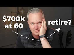 I'm 60 With $700,000 Saved - Can I Retire Today?