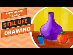 STILL LIFE DRAWING for Kids