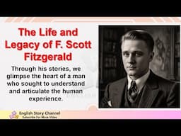 Improve your English Learn English Biography The Life and Legacy of F Scott Fitzgerald.