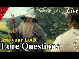 Ask your Lord of the Rings & Tolkien Lore Questions - Book Tolkien Lore Q&A - Livestream