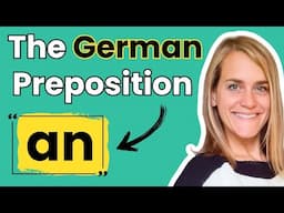 Stop Confusing the Preposition 'An' in German! Simple Rules to Use It Correctly" - A2