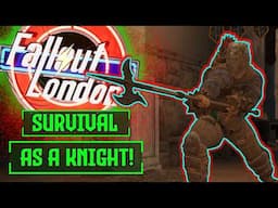 Can I Beat Fallout London's Survival Difficulty as a KNIGHT?! | Fallout London Survival Challenge!