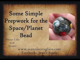 Glass Prep work For Planet Bead by Jeannie Cox