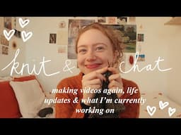 long time no see! ✨🧶 | knit & chat