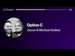 Option C - Jason & Michael Seibel