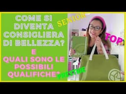 COME SI DIVENTA CONSIGLIERA DI BELLEZZA E QUALI SONO LE POSSIBILI QUALIFICHE?