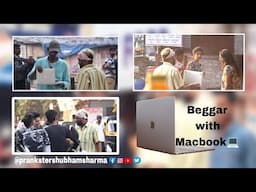 Beggar Got a Macbook 💻 Prank | beggar selling Macbook Prank | Prankster shubham sharma |