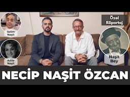 Naşit Özcan: "Halam (Adile Naşit) oğlunun ölüm haberini aldığında göğsünü parçalamış."