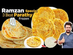 Ramzan Special 3 Best Frozen Paratha Recipes - Ramzan Make and Store Paratha Recipes