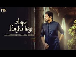 Aape Ranjha Hoyi | Himaanshu Sharmaa | Latest Punjabi Sufi 2025