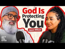 Ep 43 - Jason Wilson Explains Why You Aren’t Married Yet