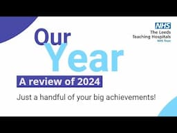 Leeds Teaching Hospitals - Our Year 2024