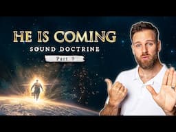 The RETURN of JESUS CHRIST || Part 9: Sound Doctrine series by Daniel Maritz