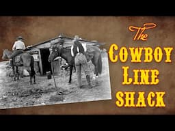 The Cowboy Line Shack