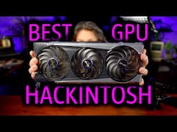 This is the BEST GPU for HACKINTOSH in 2024