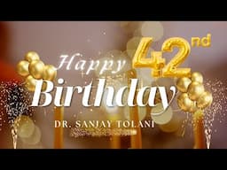 Happy 42nd Birthday Dr. Sanjay | Sanjay Mentoring Family