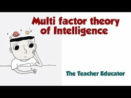 Multi factor theory of Intelligence