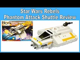 Star Wars Rebels Phantom Attack Shuttle Review