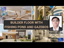 Builder floor with fishing pond and Multi Cuisine gazebos/ Best Builder floor in Asia/ Ultra luxury