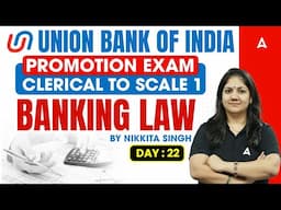 📊 Union Bank of India Promotion Exams Clerical to Scale 1 | Day 22 | Banking Law | Nikkita Singh 💼