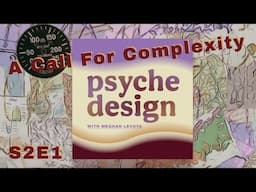 A Call for Complexity ~ S2E1 Psyche Design