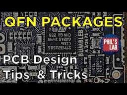 QFN PCB Design Tips & Tricks - Phil's Lab #144