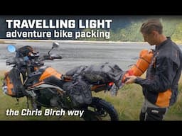 TRAVELLING LIGHT Adventure Motorcycle Packing the Chris Birch way.