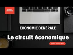 Economie générale 2 année Bac : Le circuit économique