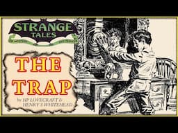 The Trap by HP Lovecraft and Henry S Whitehead