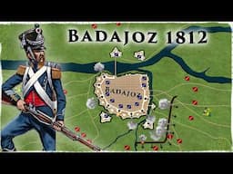 The (Bloodiest) Siege of the Napoleonic Wars: Badajoz 1812