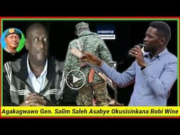 Agakagwawo Gen.Salim Saleh Asabye Okusisinkana  Bobi Wine Ku Tv ( But Why??)