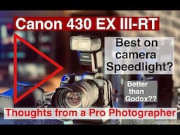 Canon Speedlight 430 EX III-RT The best on camera flash for Canon. A review after many assignments