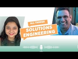 Understanding Solutions Engineering ft. Nalin Agrawal, Director Solutions Engineering @ Dynatrace