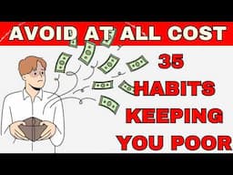 35 Money Habits KEEPING YOU poor (AVOID in 2025) - START NOW