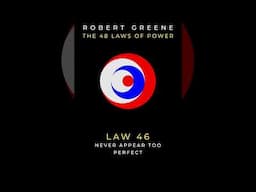 Law 46: Never Appear Too Perfect I Robert Greene