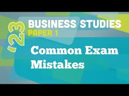 Common Exam Mistakes: Business Studies Paper 1 - Episode 1