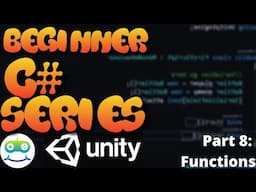 Unity Beginner Scripting Tutorial Part 8: Functions