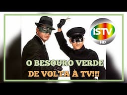 O BESOURO VERDE está sendo exibido pela ISTV