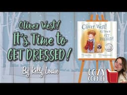 Oliver West It's Time To Get Dressed! By Kelly Louise A Read Aloud Storytime