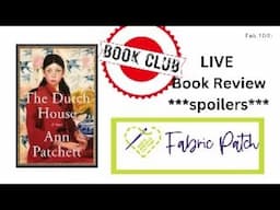 LIVE Book review of The Dutch House by Ann Patchett - We'd love to hear from you!