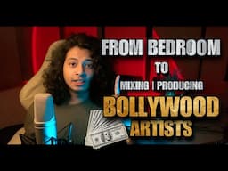 From Bedroom to BOLLYWOOD artists | Mixing and Production