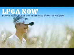 LPGA Now | 2025 Founders Cup presented by U.S. Virgin Islands Preview