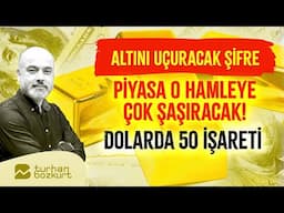 Dolarda 50 işareti! Altını uçuracak şifre. Merkez Bankası o parayı ödemek zorunda! | Turhan Bozkurt