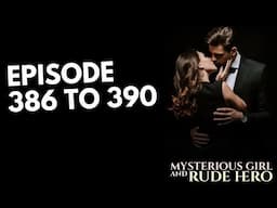 Mysterious Girl And Rude Hero New Episode 386 To 390 Pocket Fm Hindi Story @grstory-lx7so ❣️